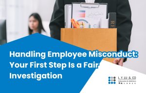 Handling Employee Misconduct: Your First Step Is a Fair Investigation