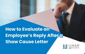 How to Evaluate an Employee’s Reply After a Show Cause Letter