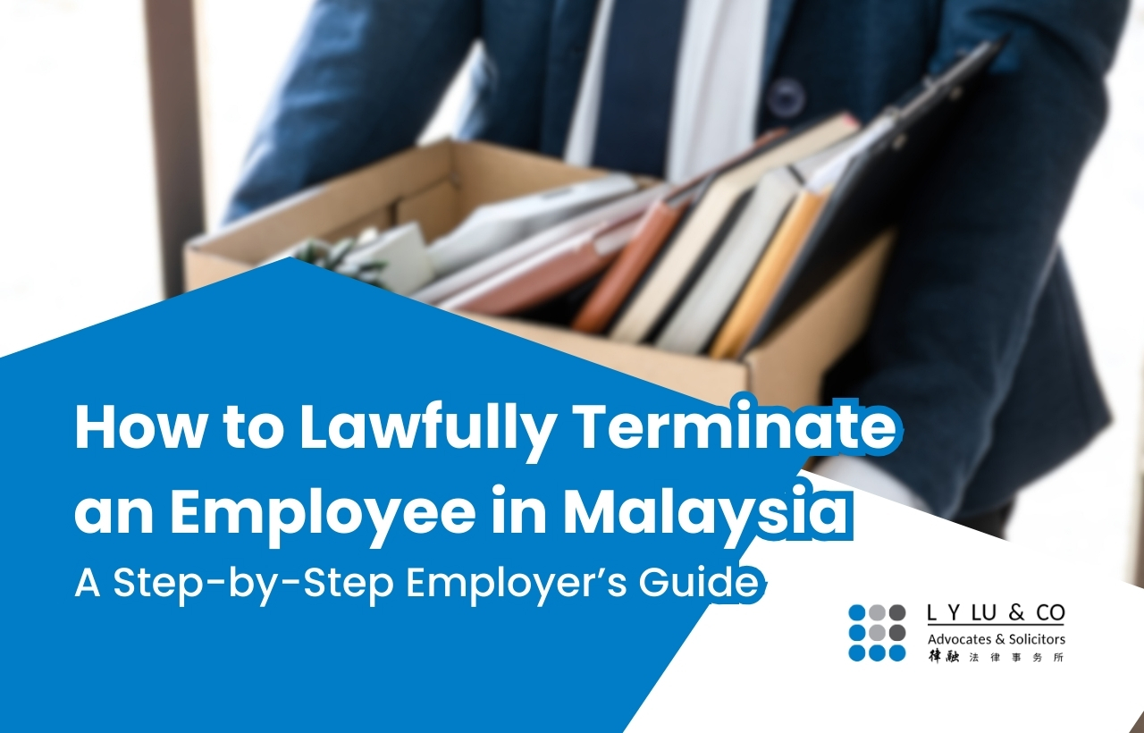 How to Lawfully Terminate an Employee in Malaysia - A Step-by-Step Employer’s Guide